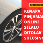 Kenapa Pinjaman Online Selalu Ditolak dan Solusinya