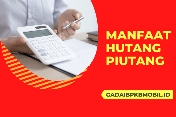 manfaat hutang piutang