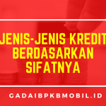 Jenis-Jenis Kredit Berdasarkan Sifatnya
