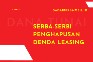 Cara Nego dan Penghapusan Denda Leasing