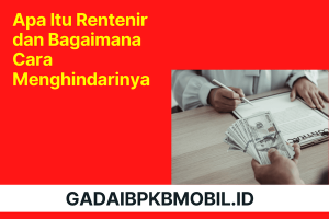Apa Itu Rentenir dan Bagaimana Cara Menghindarinya