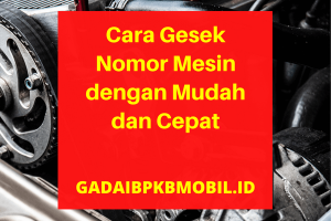 Cara Gesek Nomor Mesin dengan Mudah dan Cepat
