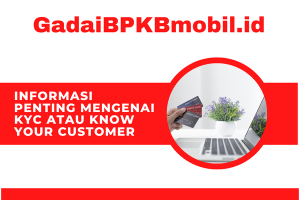 KYC Adalah Know Your Customer (Penting untuk Anda Ketahui)