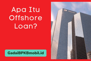 Apa Itu Offshore Loan?