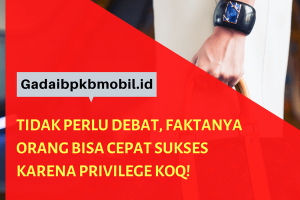Tidak Perlu Debat, Orang Bisa Cepat Sukses Karena Privilege