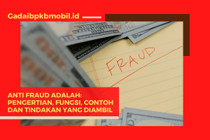 Anti Fraud Adalah: Pengertian, Fungsi, Contoh dan Tindakan
