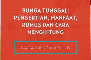 Bunga Tunggal: Pengertian, Manfaat, Rumus dan Cara Menghitung