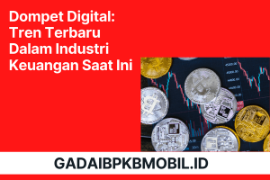 Dompet Digital: Tren Terbaru dalam Industri Keuangan Saat Ini