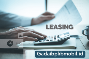 Ciri-Ciri Perusahaan Leasing yang Kredibel dan Berkualitas